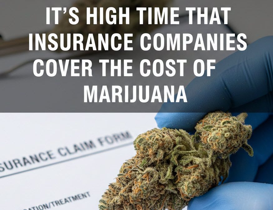 True or False, Insurance Companies Will Soon Cover the Cost of Medical Marijuana?