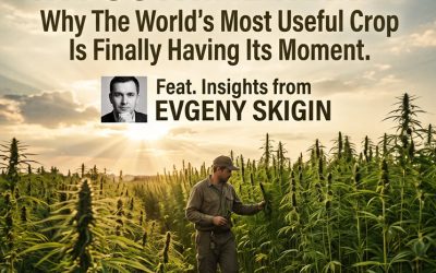 What Is Industrial Hemp? Evgeny Skigin Explains Why the World’s Most Useful Crop Is Finally Having Its Moment